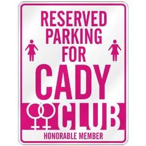   RESERVED PARKING FOR CADY 
