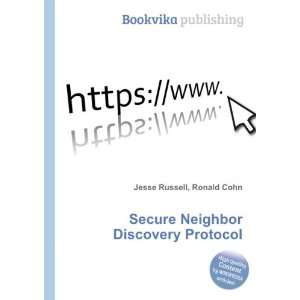  Secure Neighbor Discovery Protocol Ronald Cohn Jesse Russell Books