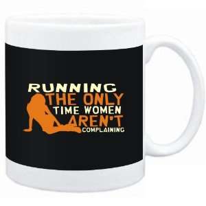 Mug Black  Running  THE ONLY TIME WOMEN ARENÂ´T COMPLAINING Sports
