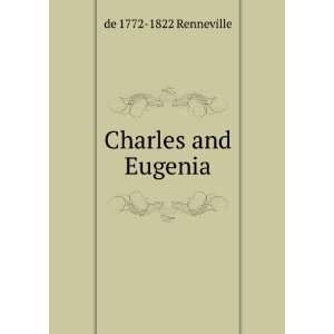  Charles and Eugenia de 1772 1822 Renneville Books
