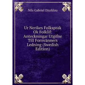   FornvÃ¤nners Ledning (Swedish Edition) Nils Gabriel Djurklou Books