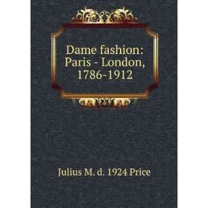 Dame fashion Paris   London, 1786 1912 Julius M. d. 1924 