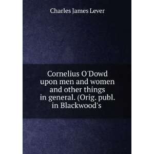  Cornelius ODowd upon men and women and other things in 