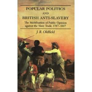   Opinion against the Slave Trad [Paperback] J.R. Oldfield Books