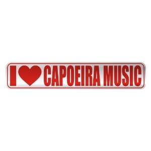   I LOVE CAPOEIRA MUSIC  STREET SIGN MUSIC