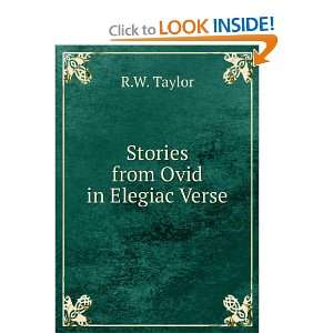  Stories from Ovid in Elegiac Verse R.W. Taylor Books
