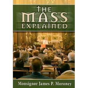  The Mass Explained [Paperback] James P. Moroney Books