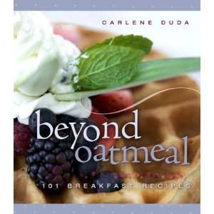   Oatmeal   101 Breakfast Recipes [Spiral bound] Carlene Duda Books