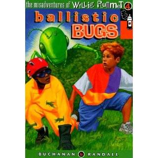 Ballitic Bugs (Misadventures of Willie Plummet) by Paul Buchanan and 