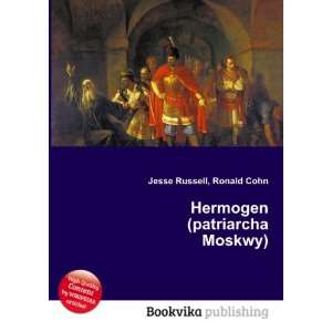    Hermogen (patriarcha Moskwy) Ronald Cohn Jesse Russell Books