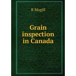  Grain inspection in Canada R Magill Books