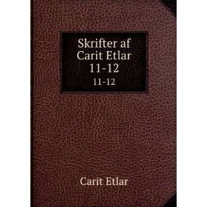  Skrifter af Carit Etlar. 11 12 Carit Etlar Books