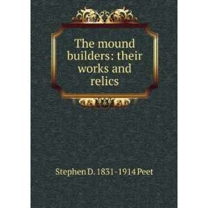   builders their works and relics Stephen D. 1831 1914 Peet Books