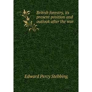   position and outlook after the war Edward Percy Stebbing Books