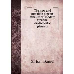  The new and complete pigeon fancier or, modern treatise 