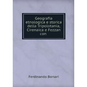   Tripolotania, Cirenaica e Fezzan con . Ferdinando Borsari Books