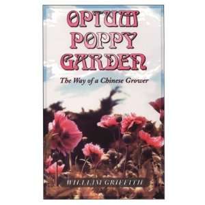    Opium Poppy Garden The Way of a Chinese Grower  N/A  Books