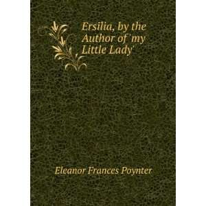   , by the Author of my Little Lady. Eleanor Frances Poynter Books