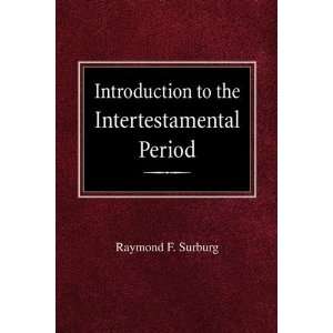   to the Intertestamental Period [Paperback] Raymond F Surburg Books