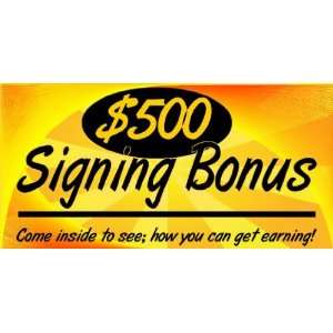  3x6 Vinyl Banner   $500 Signing Bonus 