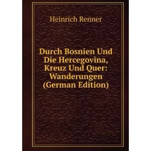  Kreuz Und Quer Wanderungen (German Edition) Heinrich Renner Books