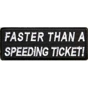  Faster Than A Speeding Ticket Patch, 3.75x1.5 inch, small 