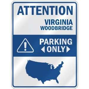 ATTENTION  WOODBRIDGE PARKING ONLY  PARKING SIGN USA CITY VIRGINIA