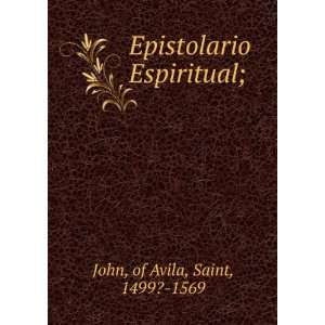  Epistolario Espiritual; of Avila, Saint, 1499? 1569 John Books