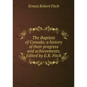   and achievements. Edited by E.R. Fitch Ernest Robert Fitch Books