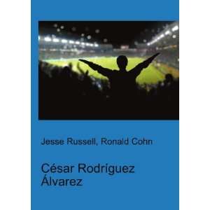  CÃ©sar RodrÃ­guez Ãlvarez Ronald Cohn Jesse Russell Books