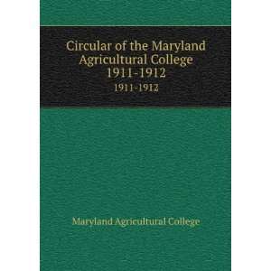 Circular of the Maryland Agricultural College. 1911 1912 Maryland 