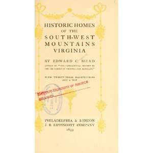  Historic Homes Of The South West Mountains, Virginia 