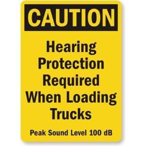 Caution Hearing Protection Required When Loading Trucks, Peak Sound 