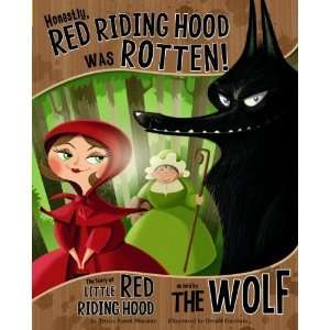  Honestly, Red Riding Hood Was Rotten; The Story of Little 