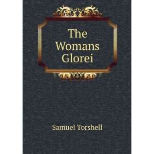  The Womans Glorei Samuel Torshell Books