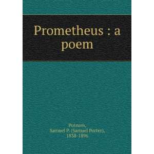  Prometheus  a poem Samuel P. Putnam Books