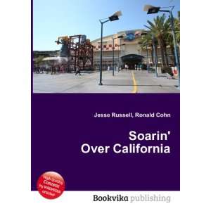  Soarin Over California Ronald Cohn Jesse Russell Books