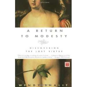   Modesty Discovering the Lost Virtue [Paperback] Wendy Shalit Books