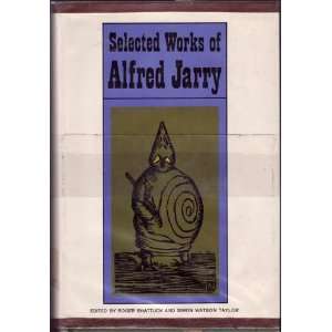   Alfred (edited by Roger Shattuck & Simon Watson Taylor) Jarry Books