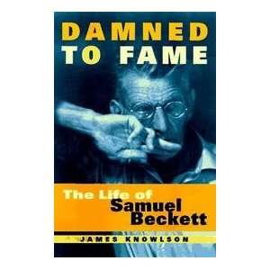    Damned To Fame   The Life Of Samuel Beckett James Knowlson Books