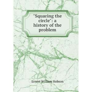  Squaring the circle a history of the problem Ernest 