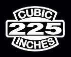 225 CUBIC INCHES ENGINE DECAL EMBLEM STICKERS STRAIGHT INLINE SIX 