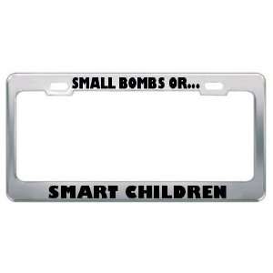  Smart Bombs Or Smart Children Patriotic Patriotism Metal 