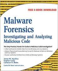 Malware Forensics Investigating and Analyzing Malicious Code 