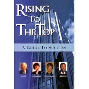  Rising To The Top, A Guide To Success