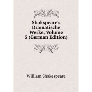   Werke, Volume 5 (German Edition) William Shakespeare Books