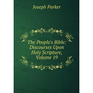  The Peoples Bible Discourses Upon Holy Scripture, Volume 
