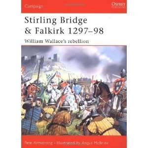  Stirling Bridge and Falkirk 1297 98 William Wallaces 