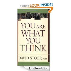 You Are What You Think David Stoop  Kindle Store