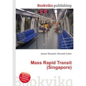  Mass Rapid Transit (Singapore) Ronald Cohn Jesse Russell 